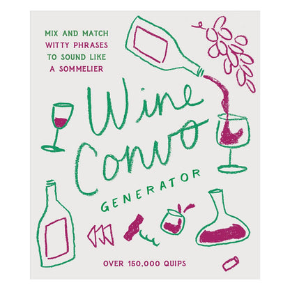 Wine Convo Generator: Mix and Match Witty Phrases to Sound like a Sommelier