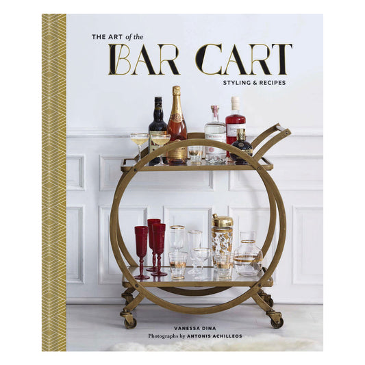 The Art of the Bar Cart: Styling & Recipes