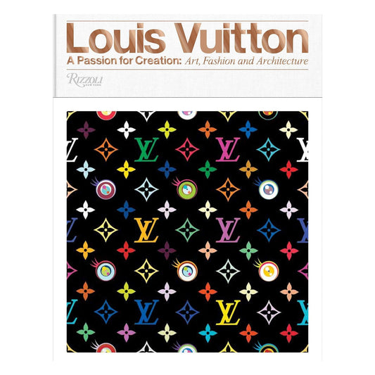 Louis Vuitton: A Passion for Creation: New Art, Fashion and Architecture