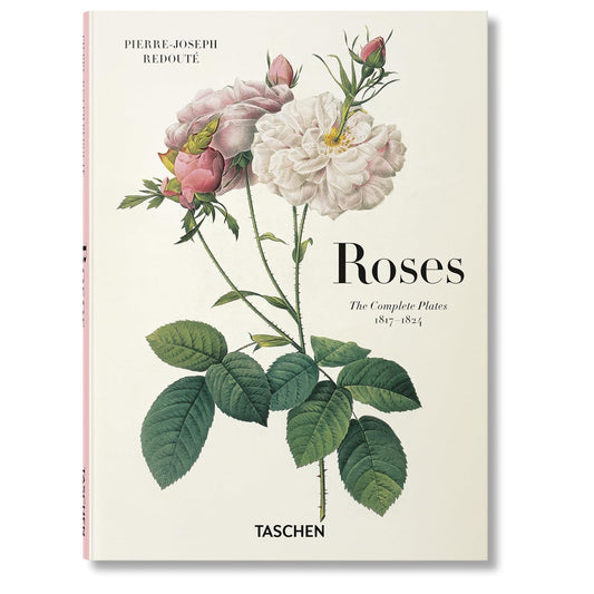 Redouté. Roses: The Complete Plates: 1817 - 1824