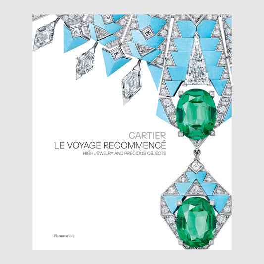 Cartier: Le Voyage Recommencé: High Jewelry and Precious Objects