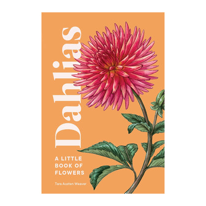 Dahlias: A Little Book of Flowers